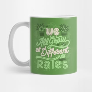 We All Grow at Different Rates by Tobe Fonseca Mug